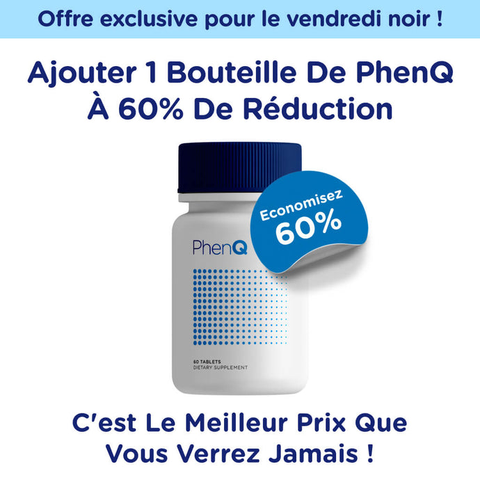 Vendredi noir : 1 bouteille de PhenQ à 60% de réduction !