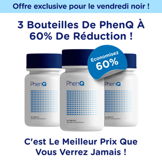 Vendredi noir : 3 bouteilles de PhenQ à 60% de réduction !
